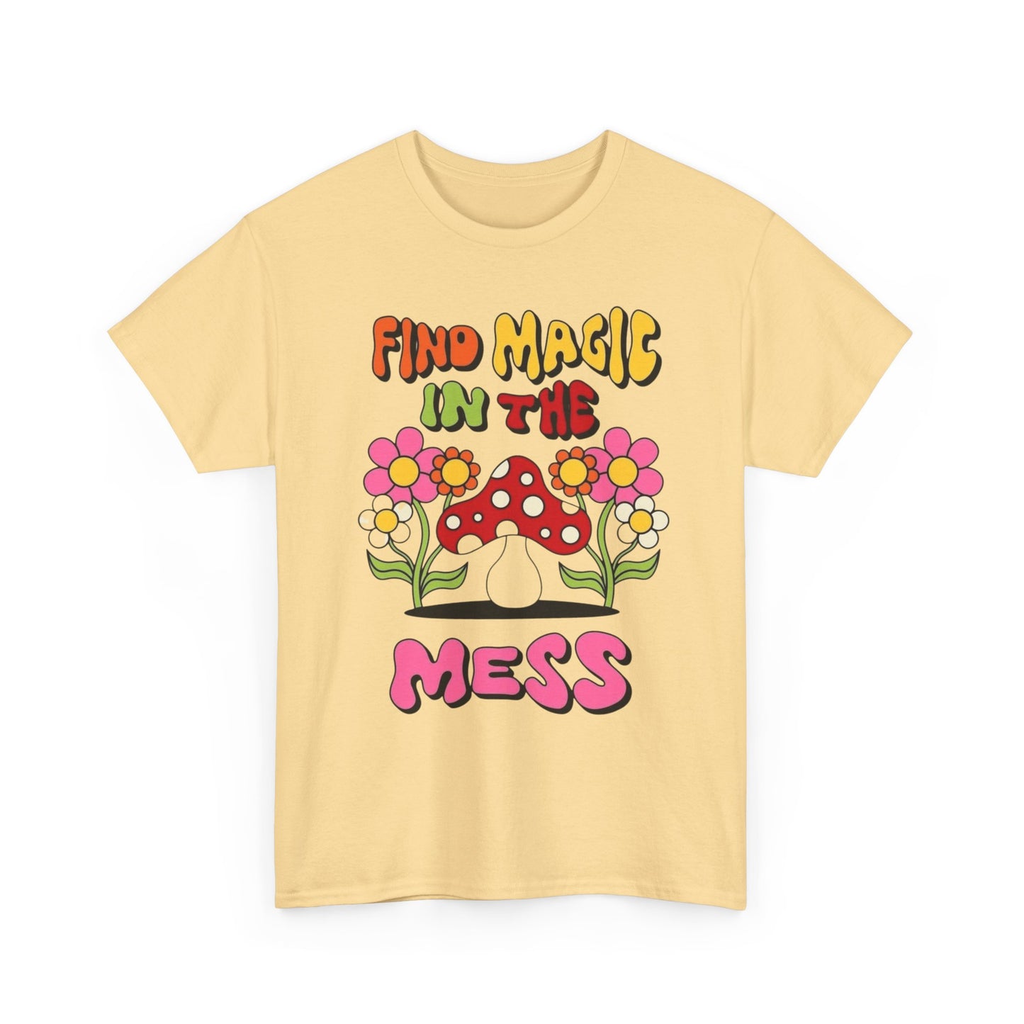 Find Magic In The Mess Mushrooms Graphic T Shirt Unisex Heavy Cotton Tee