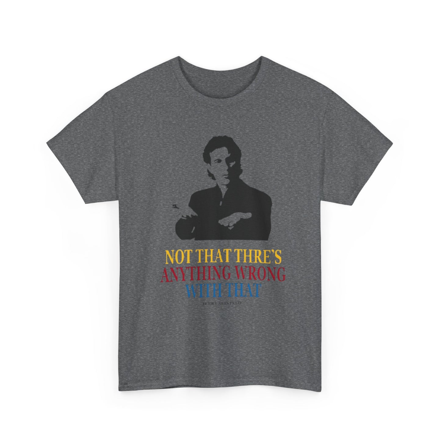 Seinfeld Quotes Funny T Shirt BRAND NEW Apparel Unisex Heavy Cotton Tee