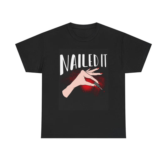 Nailed It Nail Tech Shirt Funny Gift Sexy Salon Unisex Heavy Cotton Tee