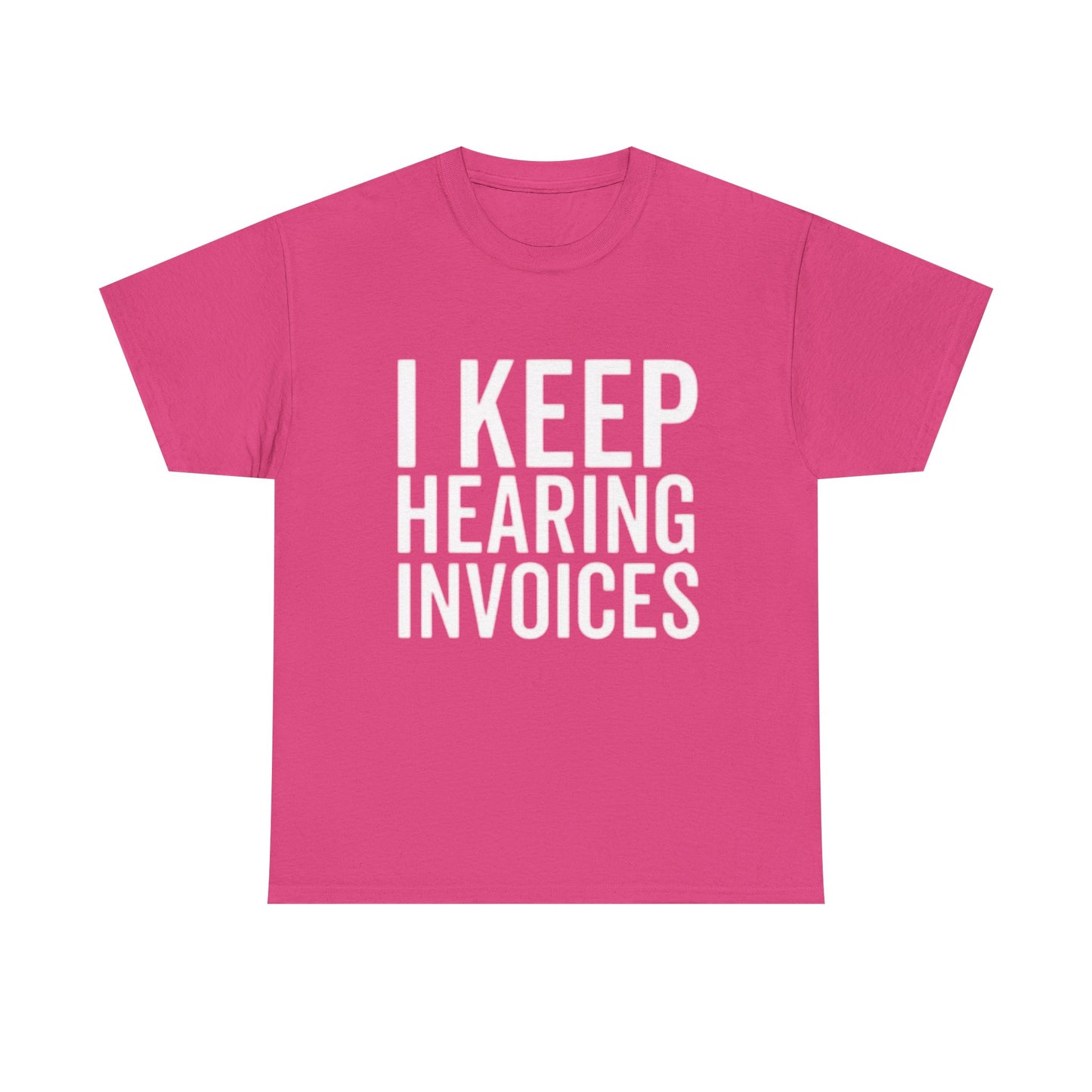 I keep Hearing Voices Graphic T Shirt Funny Jokes Hilarious Unisex Heavy Cotton