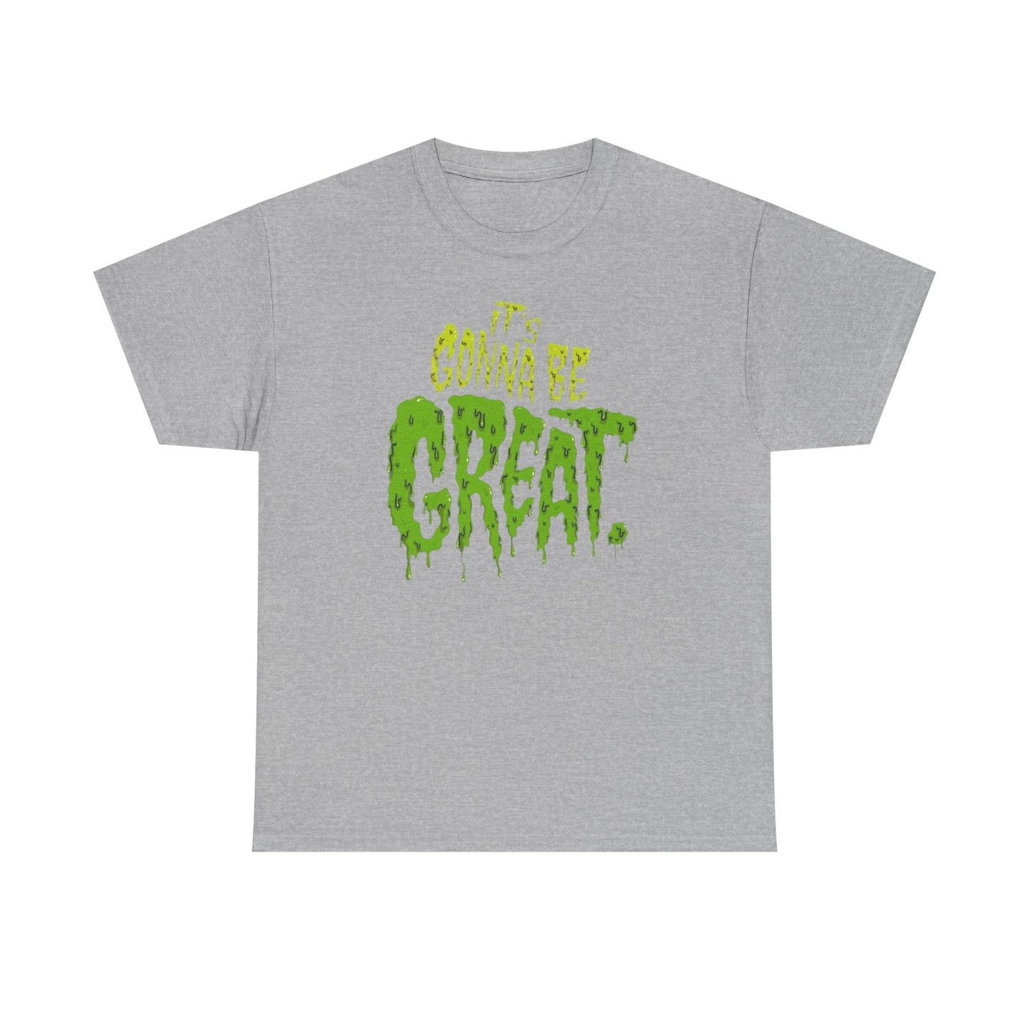 It's Gonna Be Great Creepy Graphic T-Shirt Unisex Heavy Cotton Tee