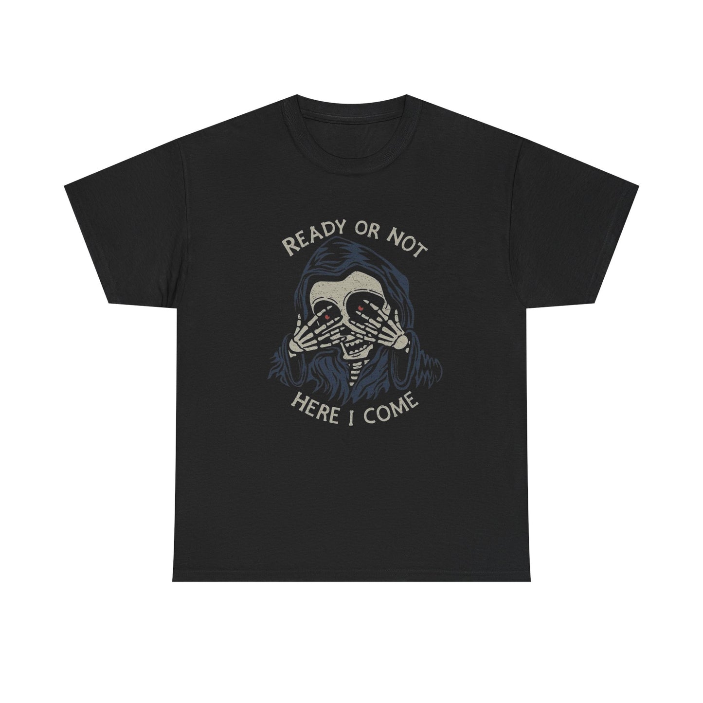 Ready Or Not Here I Come Death Graphic T Shirt NEW ADULT Tee