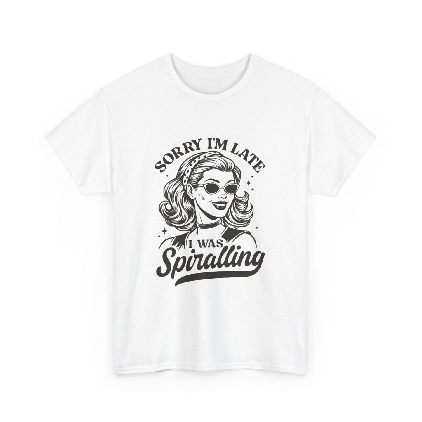 Sorry I'm Late I Was Spiraling Graphic T-Shirt Men's Women's Cotton Tee NEW GIFT