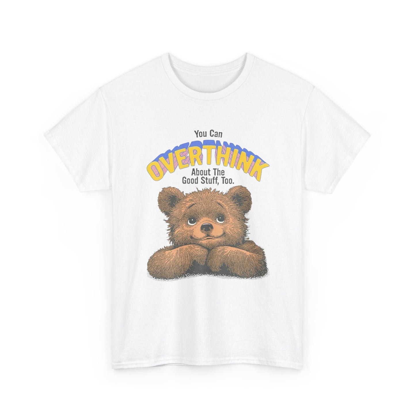 Overthink The Good Things Graphic T Shirt NEW ADULT Tee
