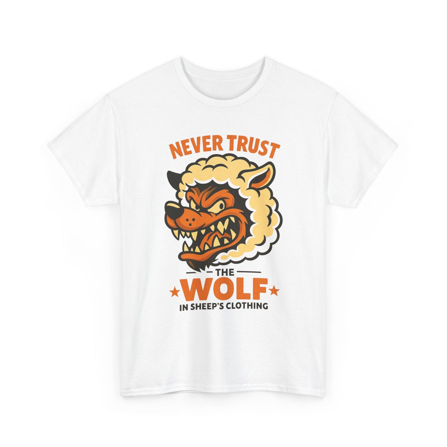 Never Trust Wolf In Sheep's Clothing T Shirt Unisex Heavy Cotton Tee