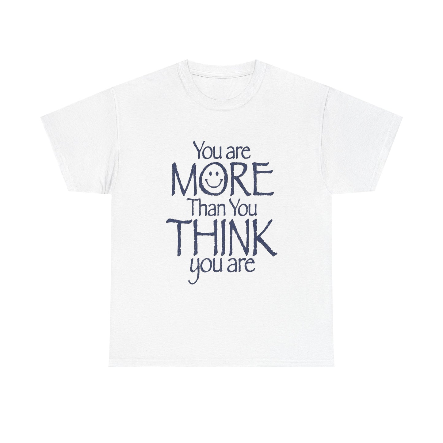 Your More Than You Think You Are Graphic T Shirt Unisex Gift New AMERICAN