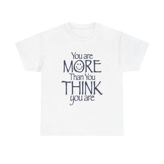 Your More Than You Think You Are Graphic T Shirt Unisex Gift New AMERICAN