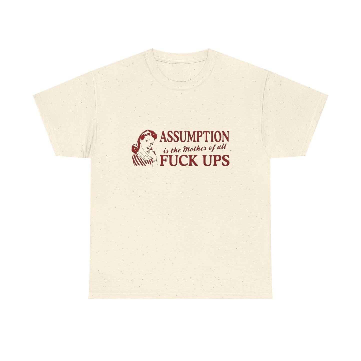 Assumption Is Bad Funny Graphic T-Shirt Men's Women's Heavy Cotton Tee NEW GIFT