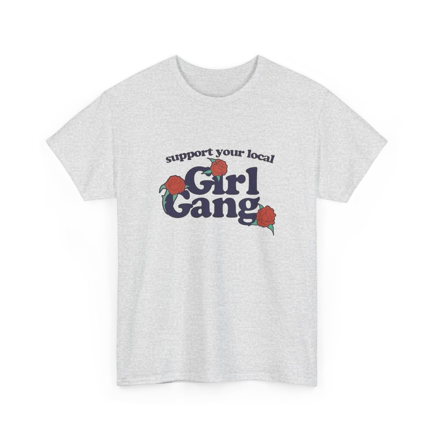 Support Your Local Girl Gang Graphic T Shirt NEW Adult Tee