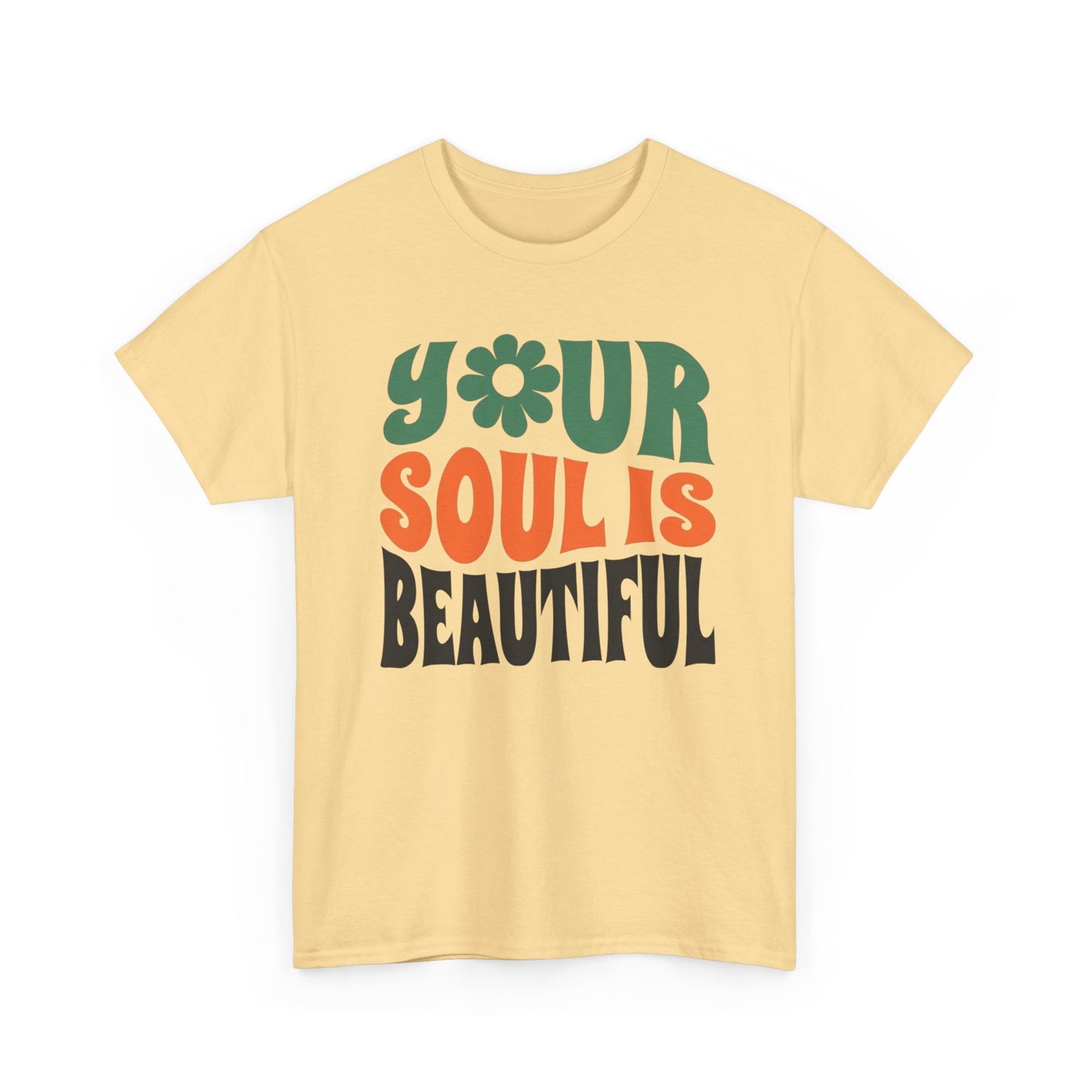 Your Soul Is Beautiful Graphic T Shirt Unisex Cotton Tee - New Gift - Tee