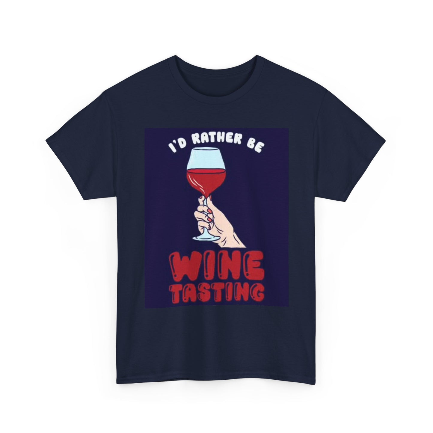 Id Rather Be Wine Tasting Graphic T Shirt Funny Unisex Heavy Cotton Tee