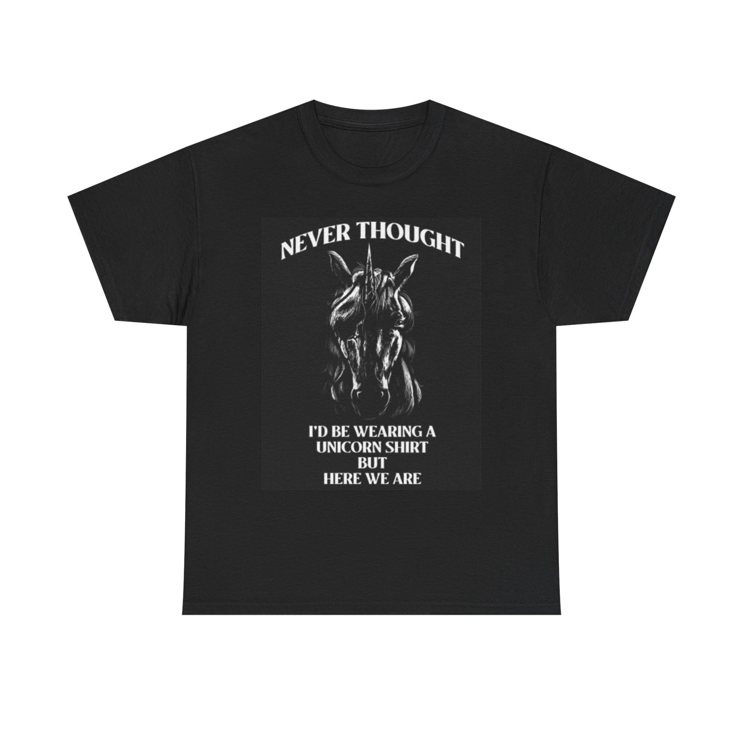 Never Thought Id Wear A Unicorn Graphic T Shirt Horse Unisex Heavy Cotton Tee