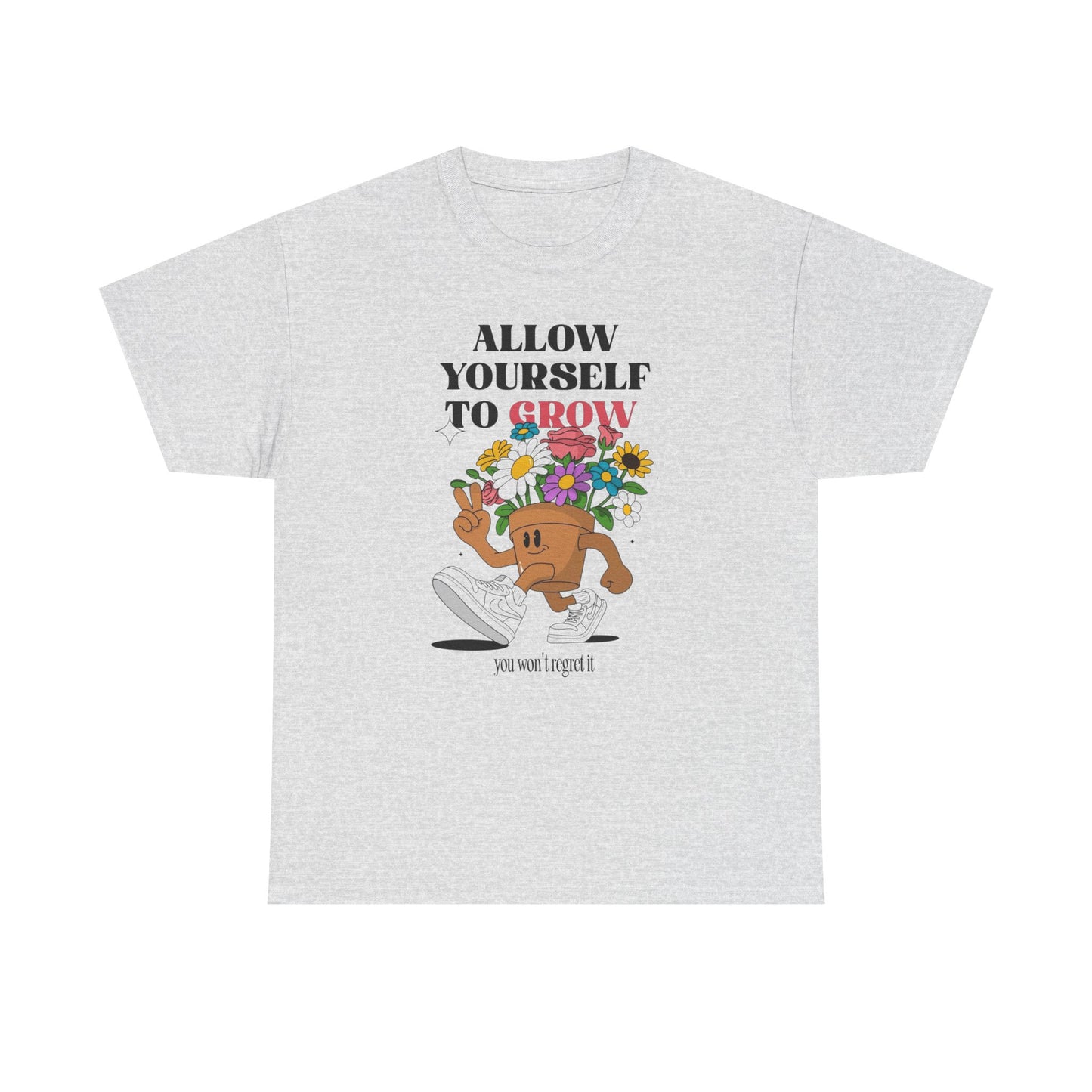 Allow Yourself To Grow Graphic T Shirt Unisex Heavy Cotton Tee