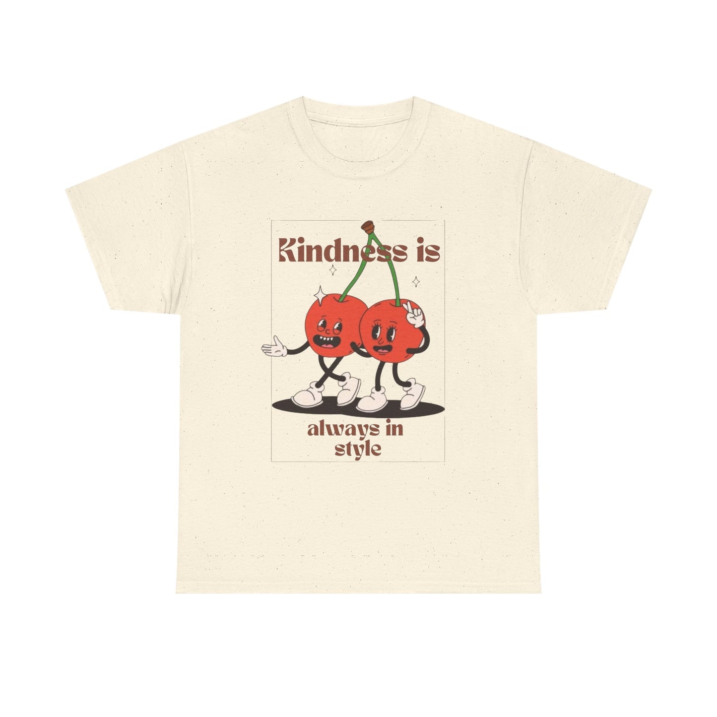 Kindness Is Always In Style Graphic T Shirt Unisex Heavy Cotton Tee
