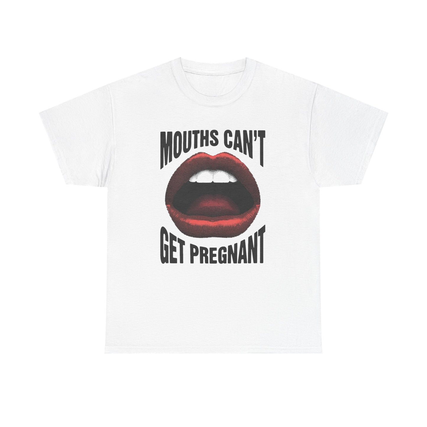 Mouths Can't Get Pregnant Graphic T Shirt Vintage Heavy Cotton Tee Funny Sex