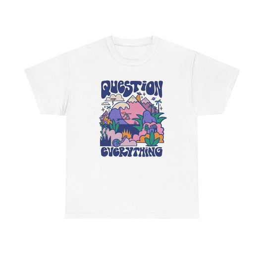 Question Everything Graphic T Shirt NEW ADULT Tee