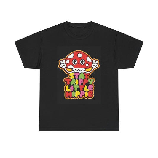 Stay trippy Little Hippie Mushrooms Tshirt Graphic Vibe Unisex Heavy Cotton Tee