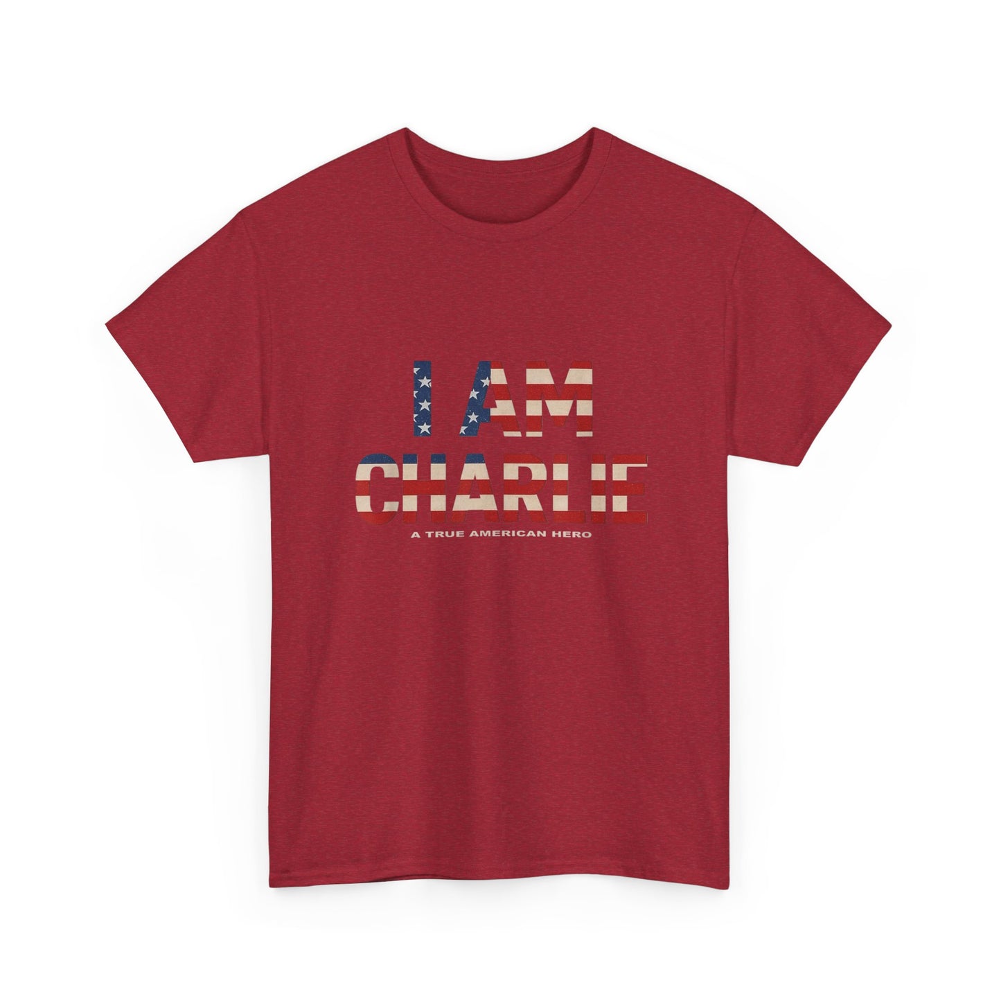 I Am Charlie A True American Hero Graphic T Shirt NEW Unisex Heavy Cotton Tee