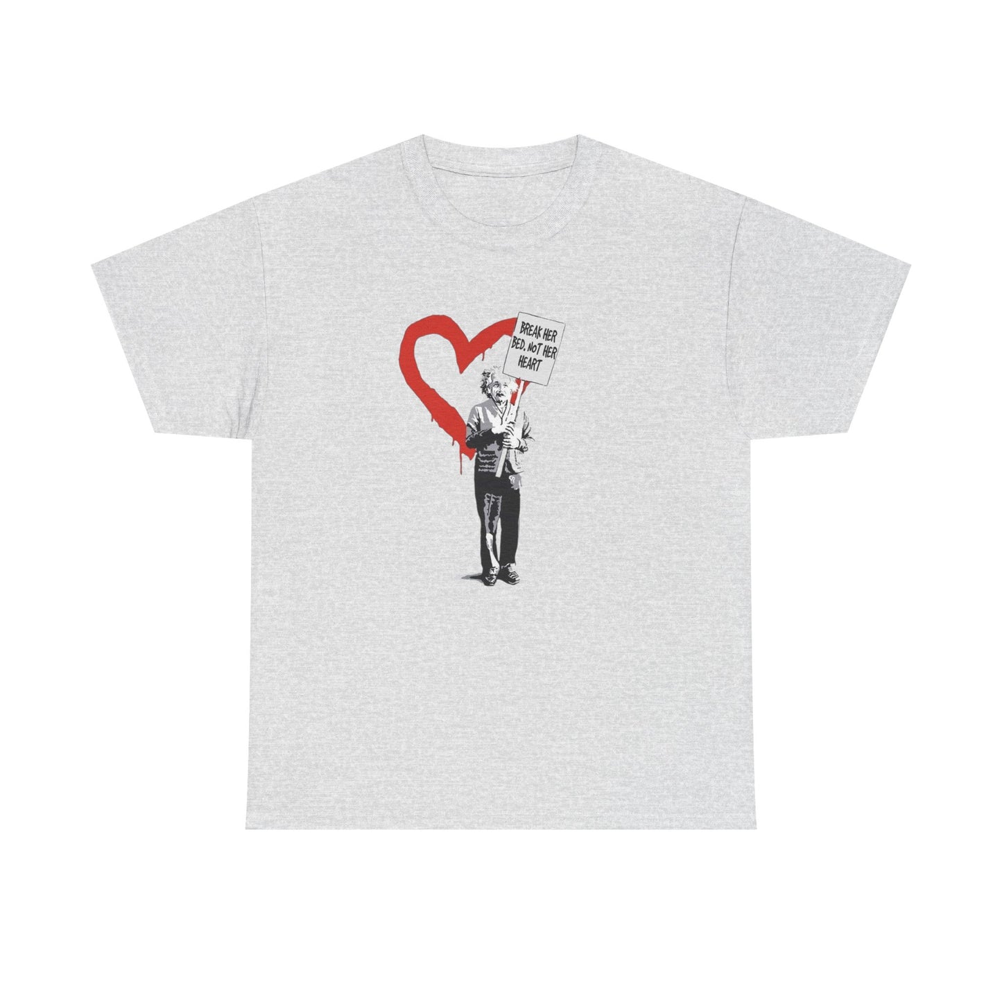 Break Her Bed Not Her Heart Graphic T-Shirt Unisex Heavy Cotton Tee NEW