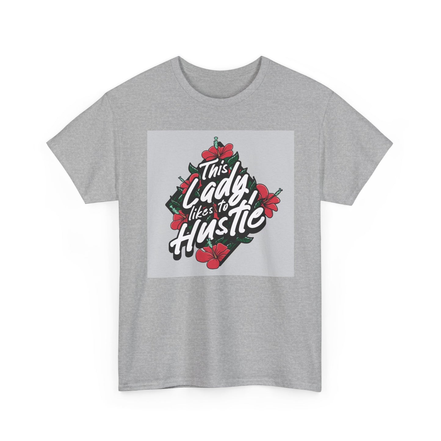 This Lady Like to Hustle Graphic T Shirt Unisex Heavy Cotton Tee