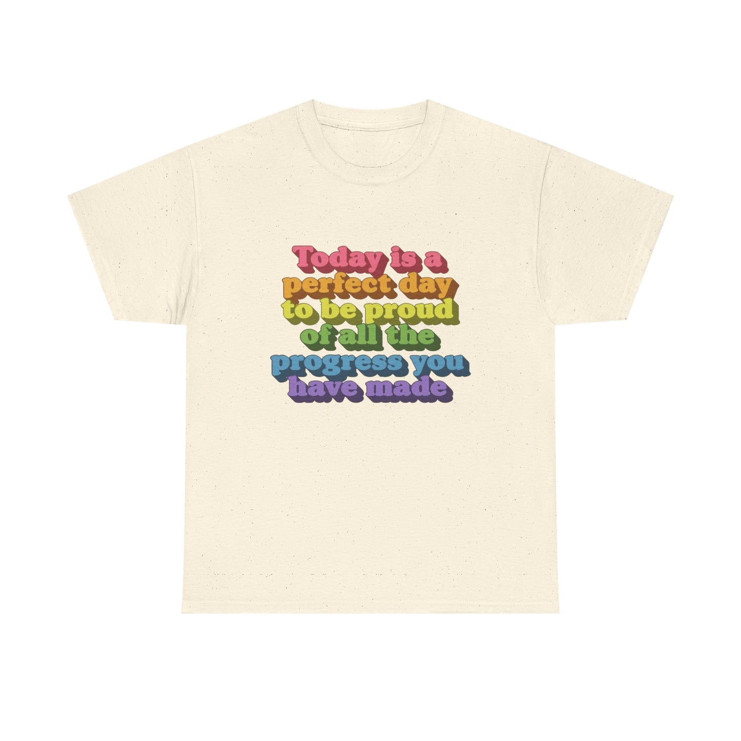 Be Proud Of Your Progress Graphic T Shirt Unisex Cotton Tee - New Gift - Tee