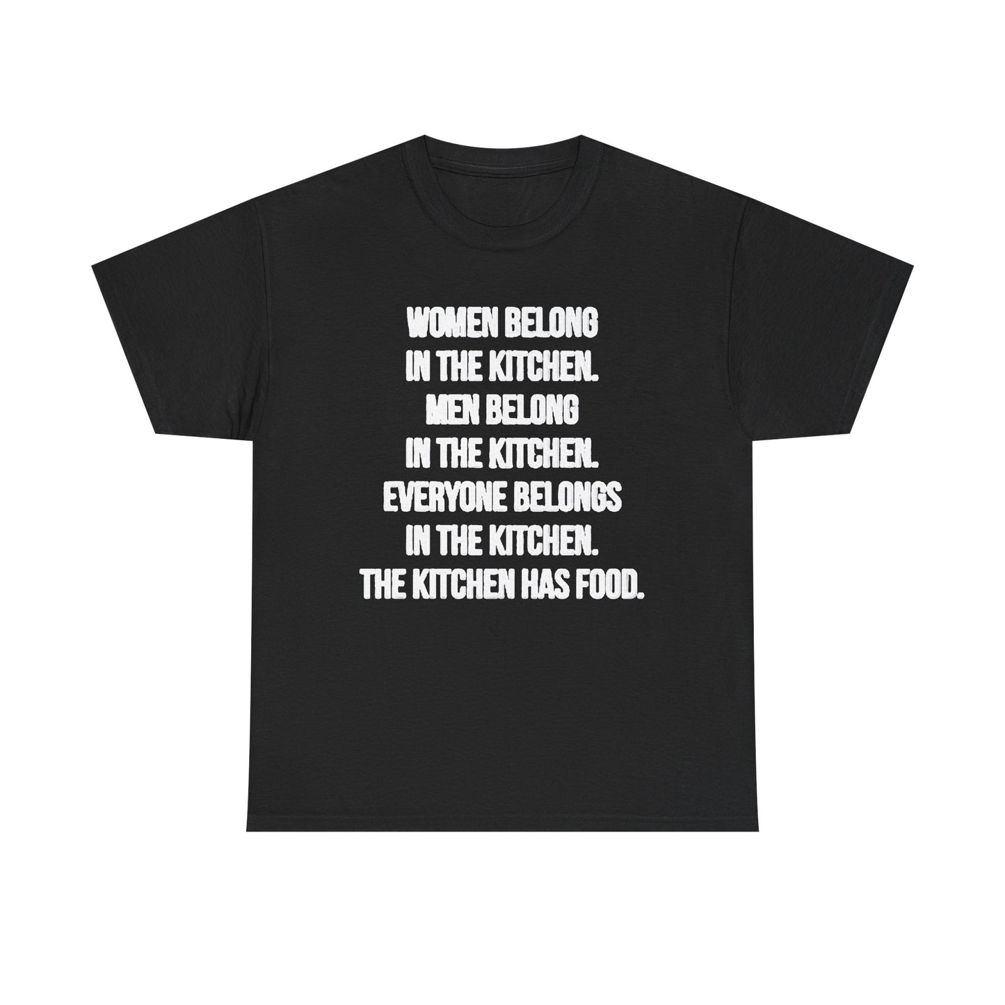 Everyone Belongs In The Kitchen Funny T Shirt Graphic Men And Women Unisex Chef