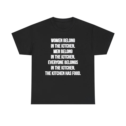 Everyone Belongs In The Kitchen Funny T Shirt Graphic Men And Women Unisex Chef