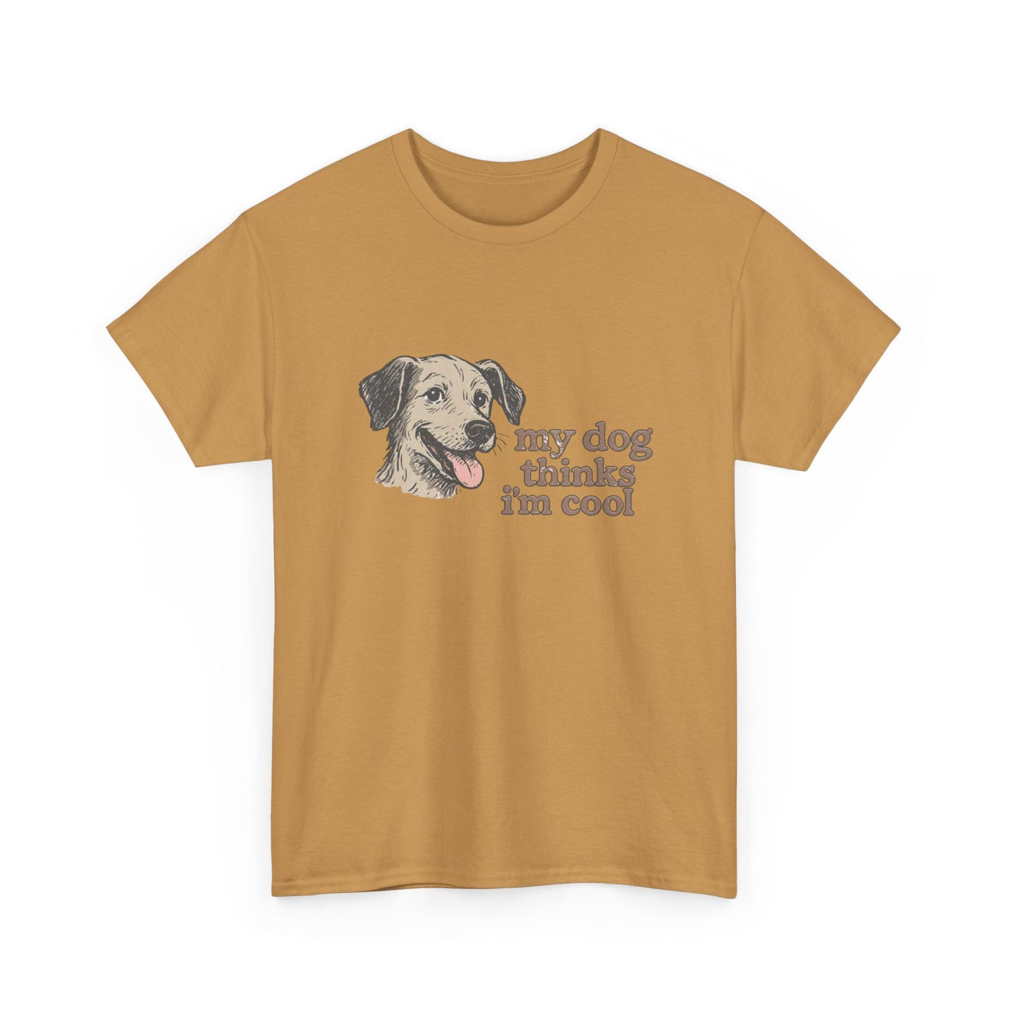 My Dog Thinks I'm Cool Funny Graphic T Shirt NEW ADULT REGULAR