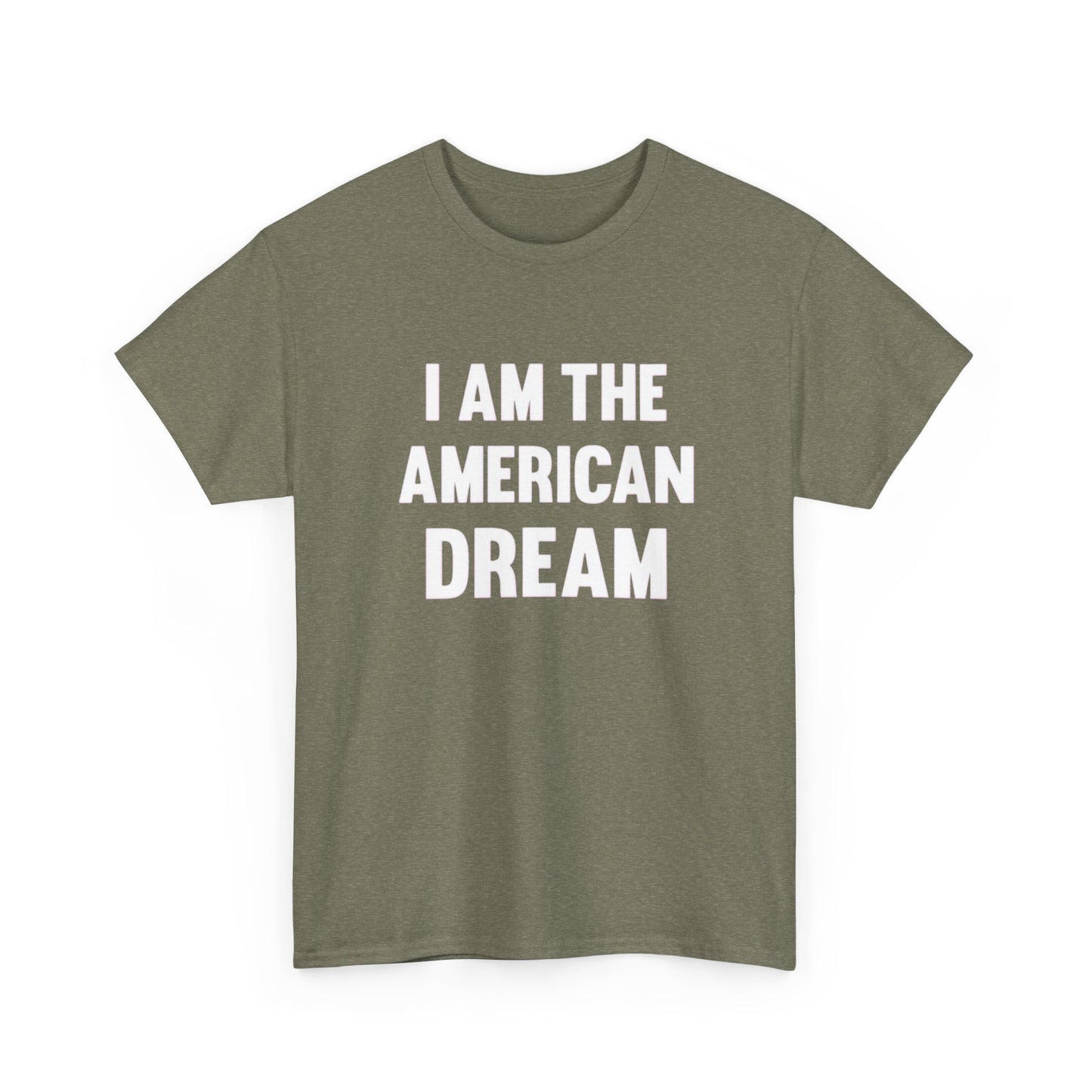 I Am The American Dream Graphic T Shirt Unisex Heavy Cotton Tee Gift New