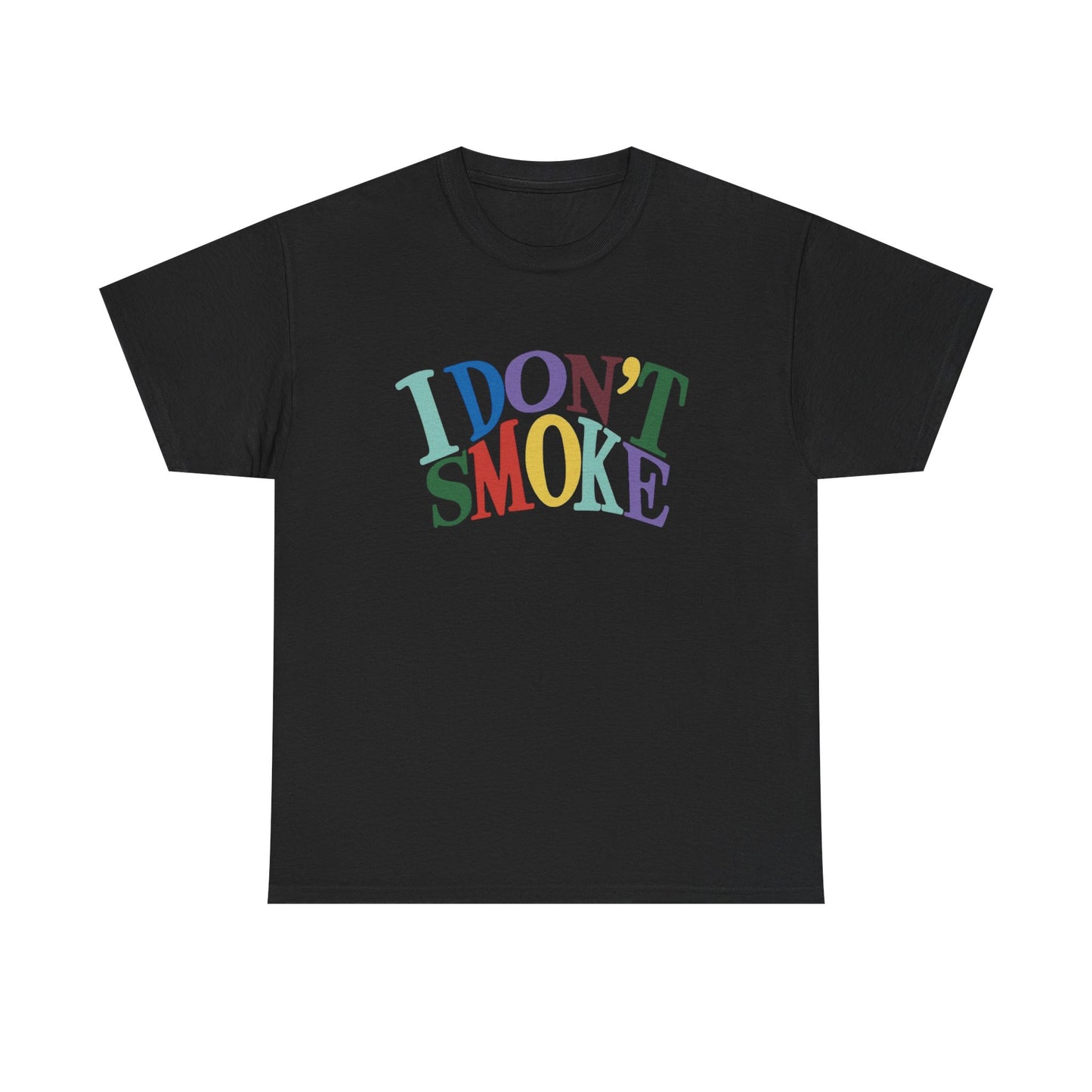 I Don't Smoke T-Shirt Unisex Heavy Cotton Tee Gift New