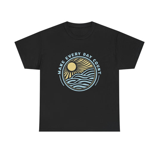 Make Everyday Count Graphic T Shirt NEW GIFT Unisex Heavy Cotton Tee