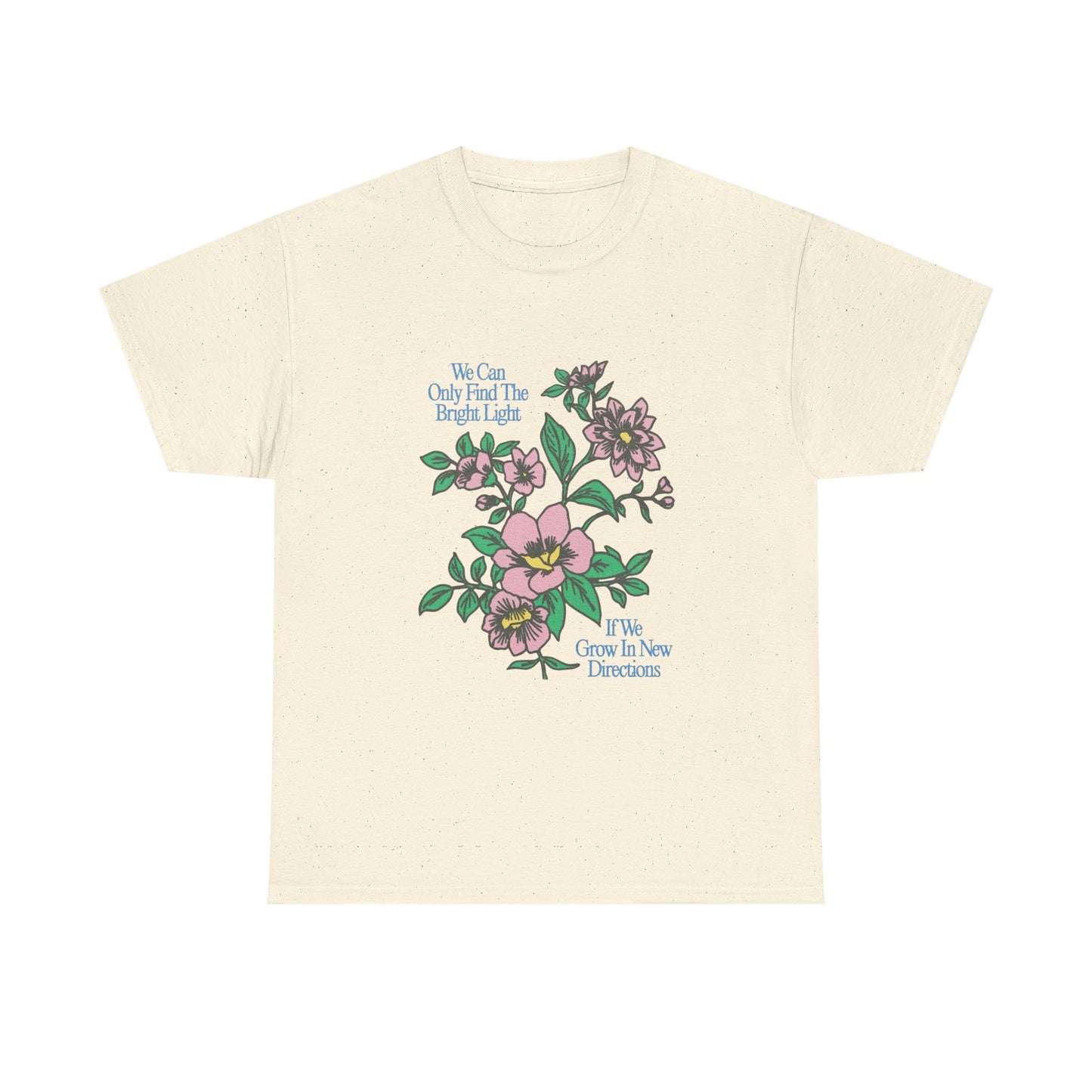 Find The Bright Light Flowers Graphic T Shirt Unisex Heavy Cotton Gift Vintage