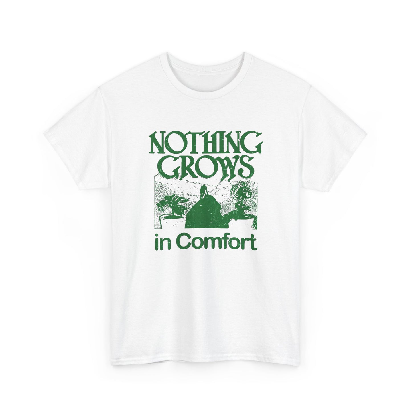 Nothing Grows In Comfort Graphic T Shirt Unisex Heavy Cotton Tee Gift Vintage