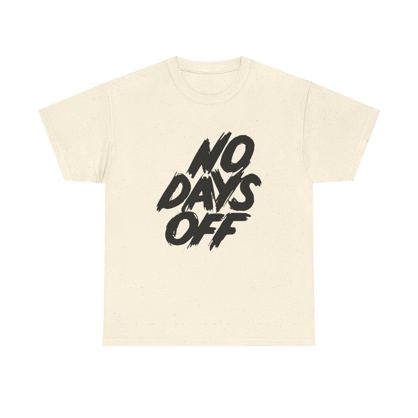 No Days Off Graphic T Shirt NEW ADULT