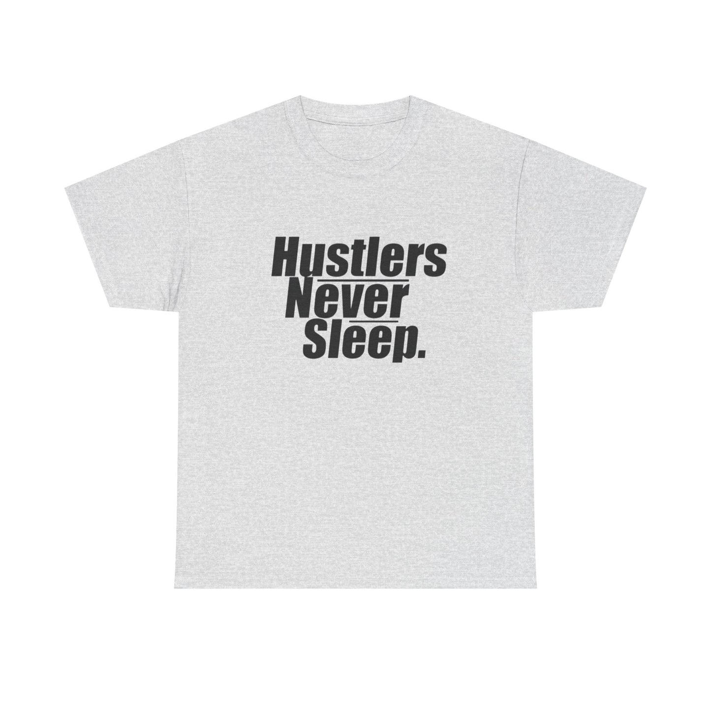 Hustlers Never Sleep Motivation Graphic T Shirt Unisex Heavy Cotton Tee