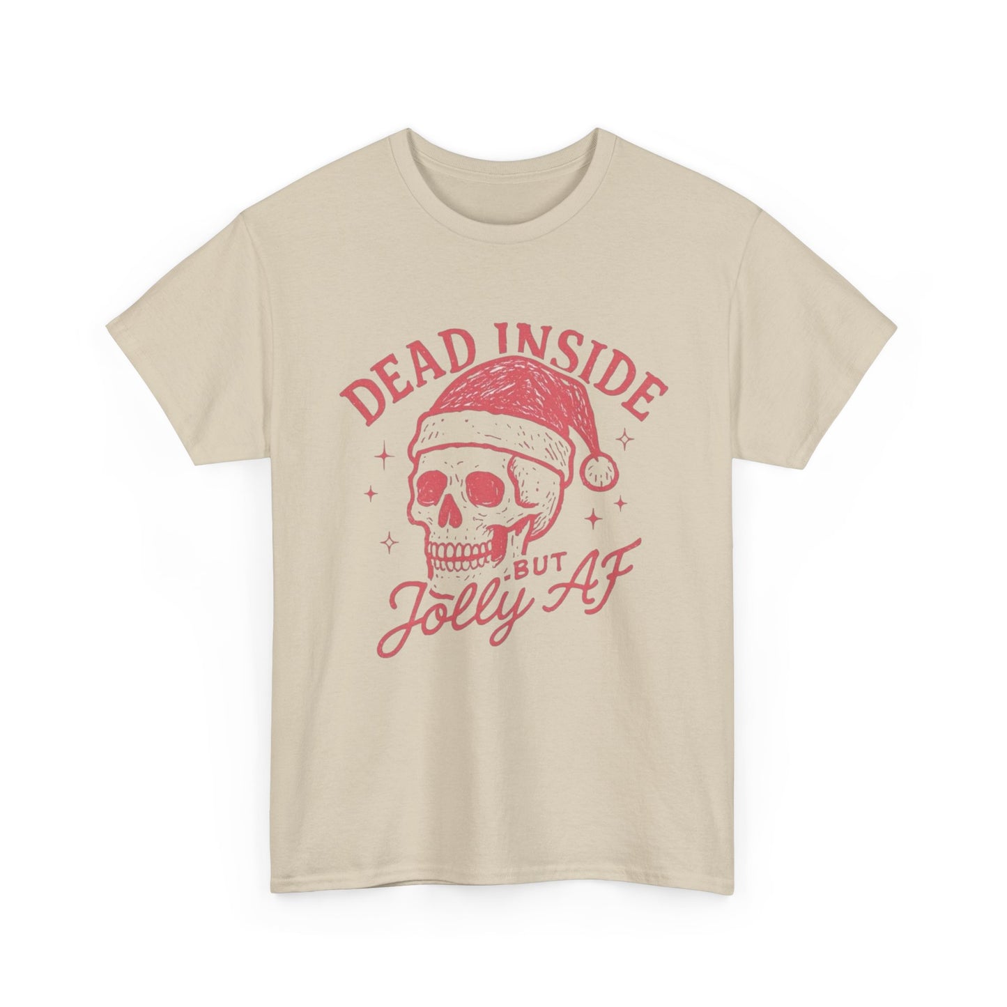 Dead Inside But Jolly AF Christmas Graphic T Shirt Unisex NEW Heavy Cotton Tee
