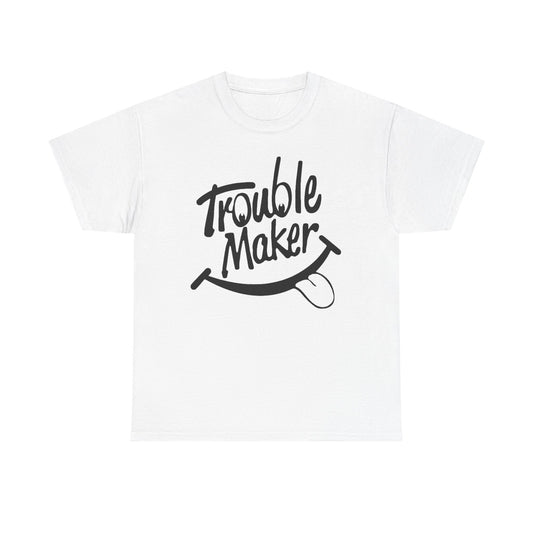 Trouble Maker Funny Graphic T Shirt NEW ADULT