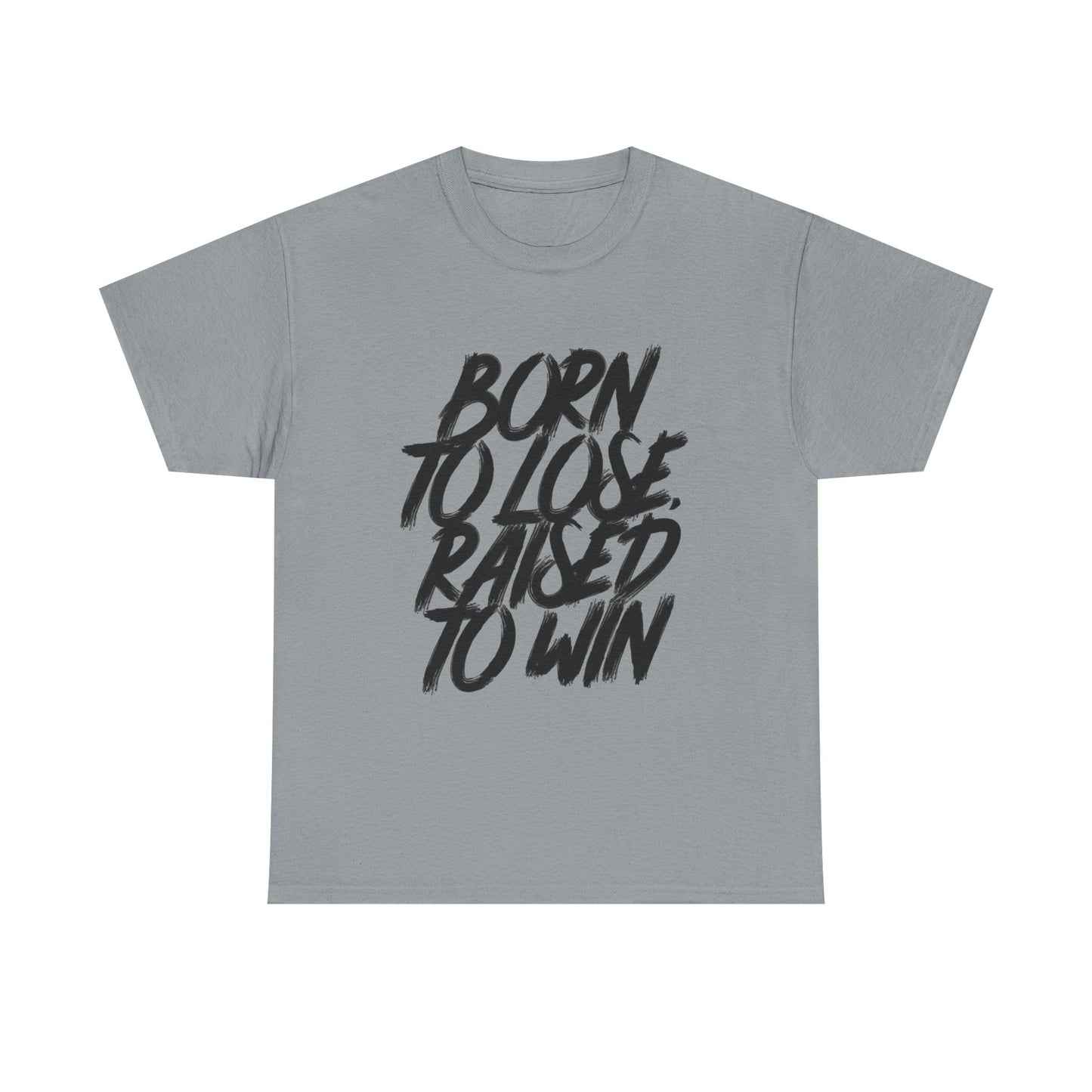 Born To Lose Raised To Win Graphic T Shirt NEW ADULT