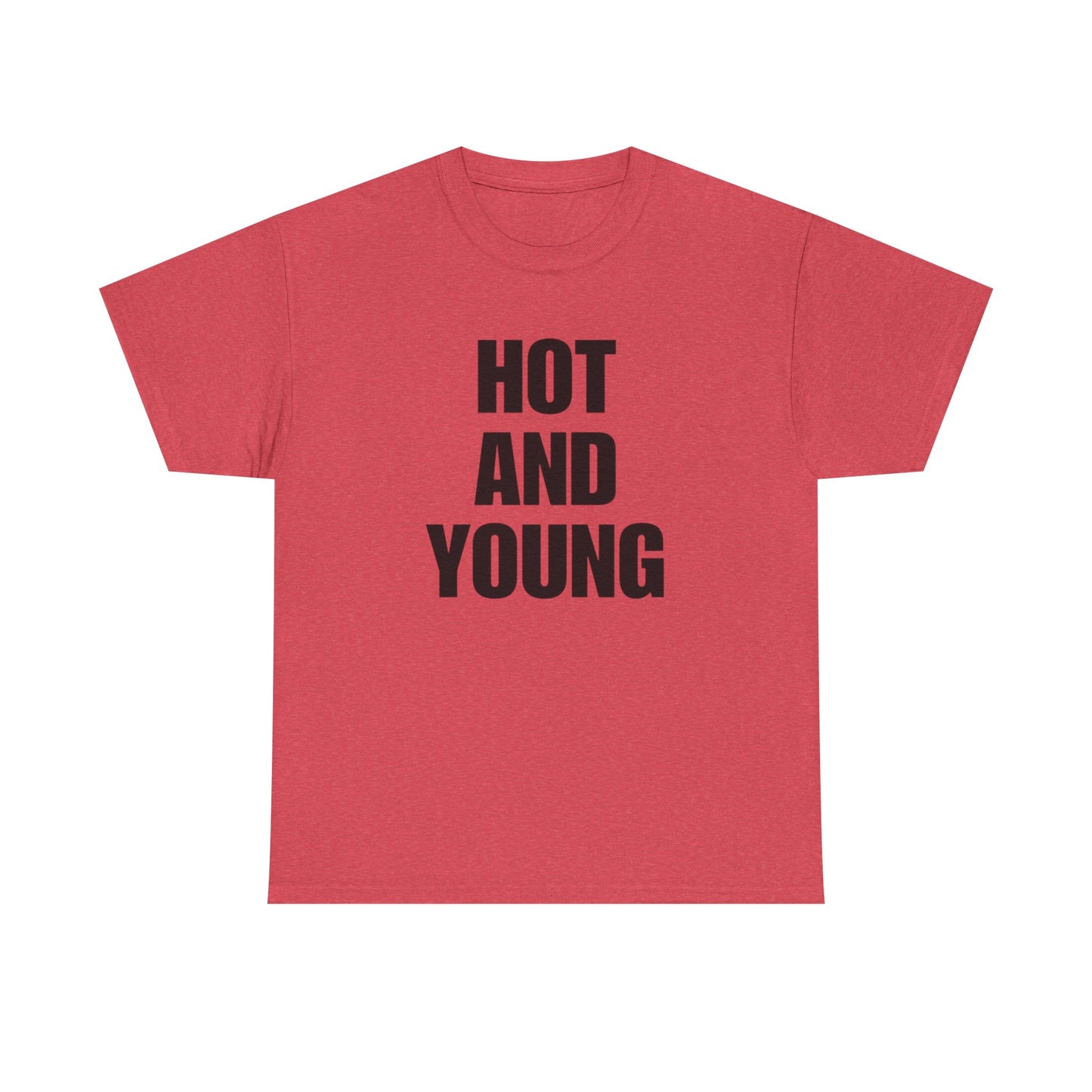 Hot And Young Graphic T Shirt NEW Adult Unisex Heavy Cotton Tee