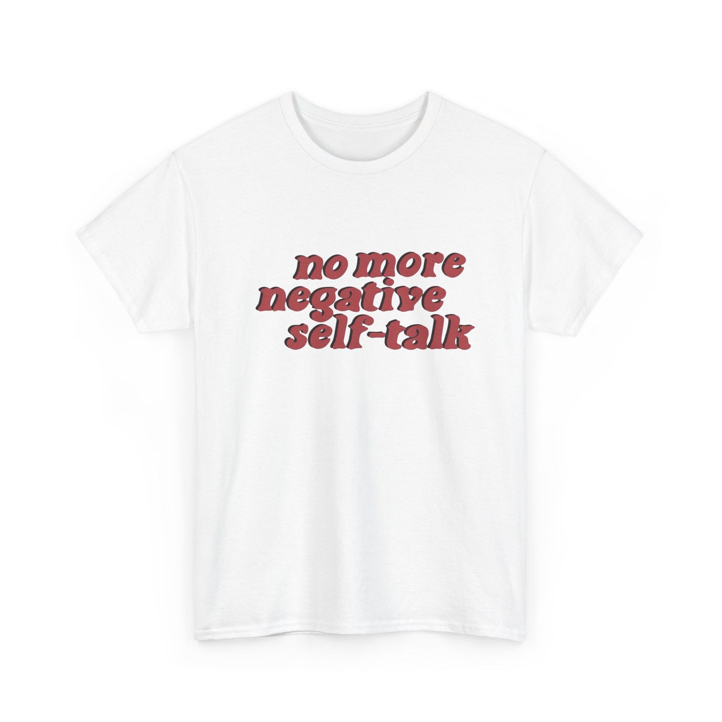No More Negative Self Talk Graphic T Shirt NEW ADULT TEE