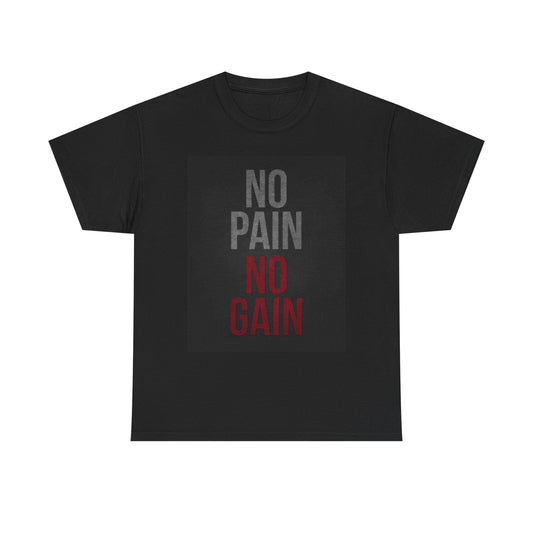 No Pain No Gain Graphic T Shirt GYM Gear Unisex Heavy Cotton Tee
