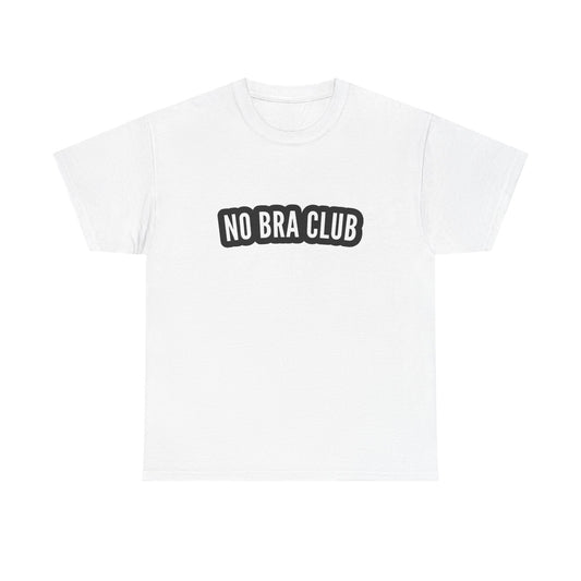 No Bra Club Funny Women's T Shirt Graphic Unisex Heavy Cotton Tee NEW GIFT
