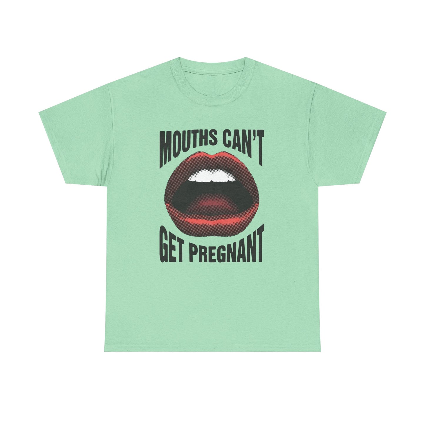 Mouths Can't Get Pregnant Graphic T Shirt Vintage Heavy Cotton Tee Funny Sex