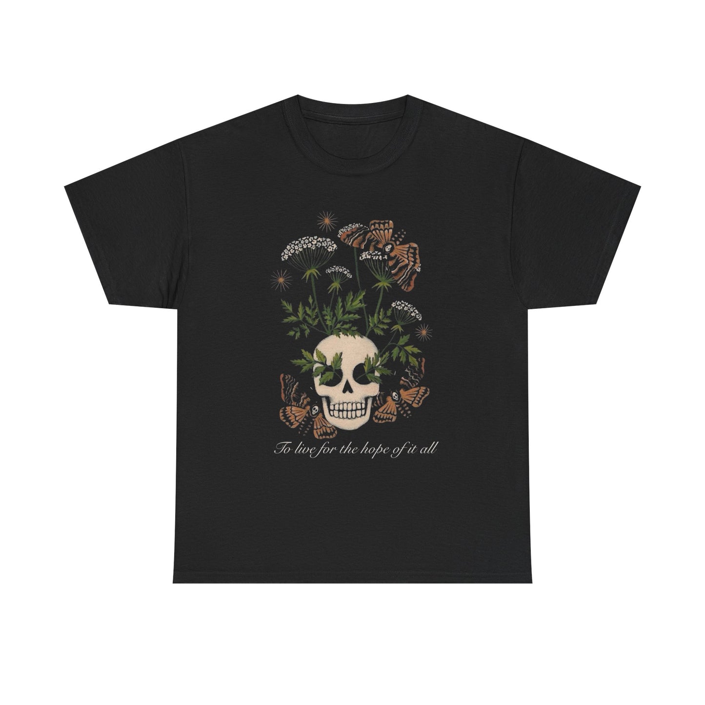 Live For The Hope Of It All T Shirt Unisex Heavy Cotton Tee