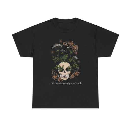 Live For The Hope Of It All T Shirt Unisex Heavy Cotton Tee