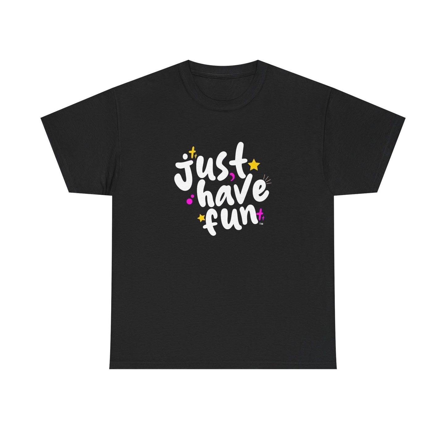 Just Have Fun Graphic T Shirt NEW Adult Cotton