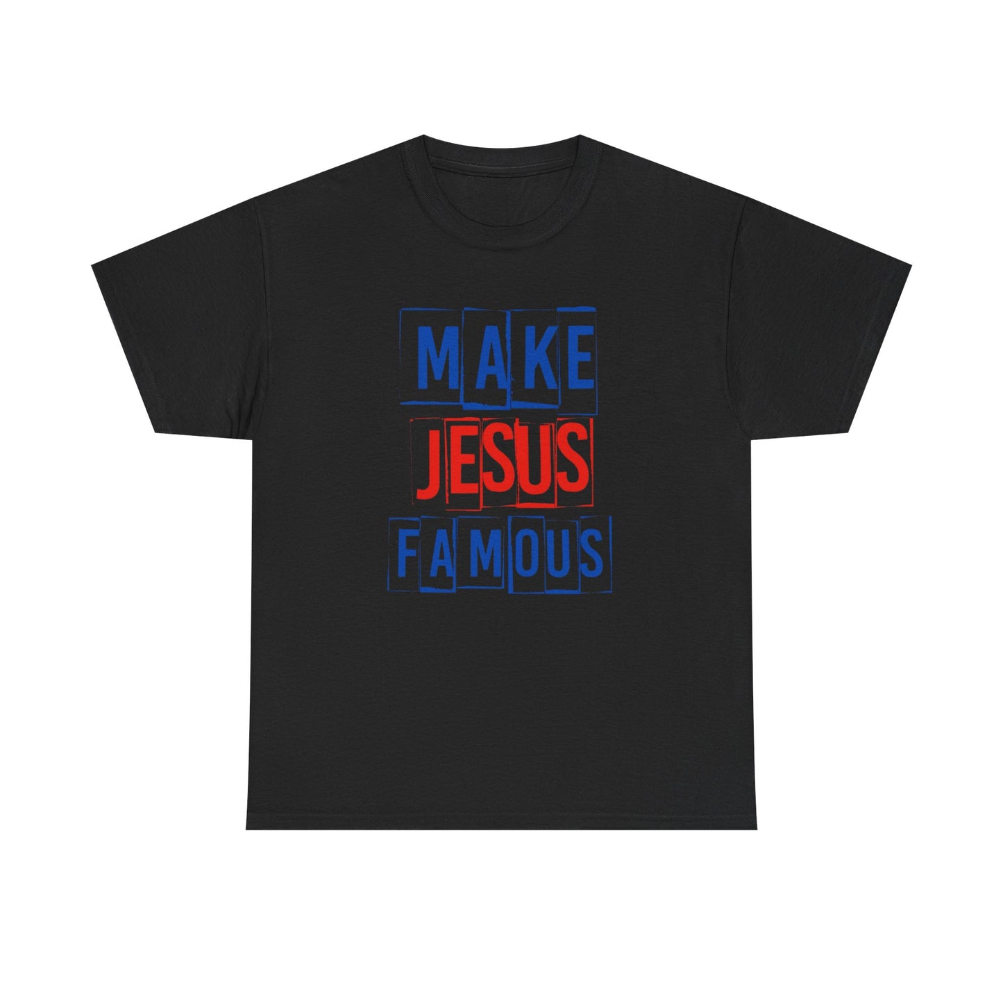 Make Jesus Famous Graphic T Shirt Heavy Cotton Tee NEW ADULT UNISEX