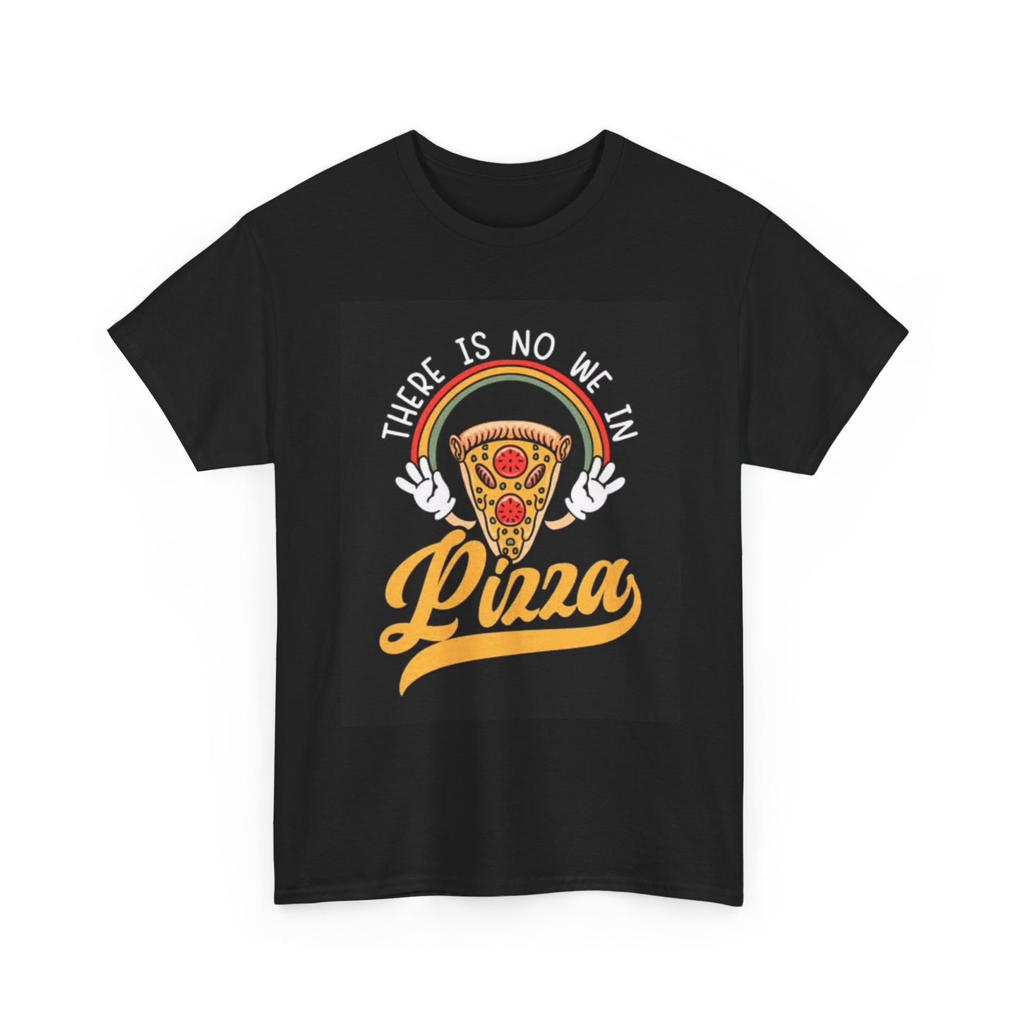 No We In Pizza Graphic T Shirt Funny Jokes Comedy Unisex Heavy Cotton Tee