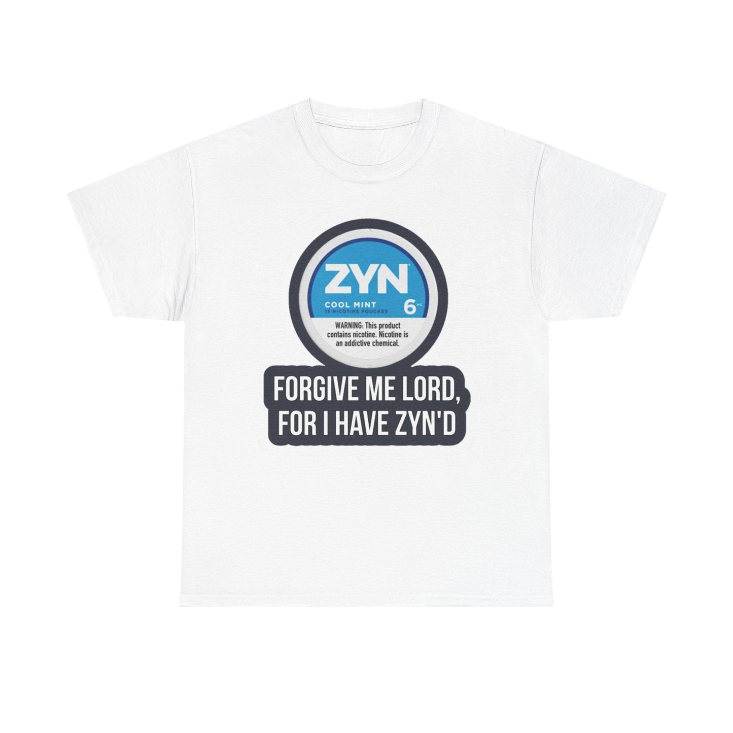 ZYN T Shirt Forgive Me Lord Tucker Carlson Gillis Funny Gift Unisex Heavy Cotton