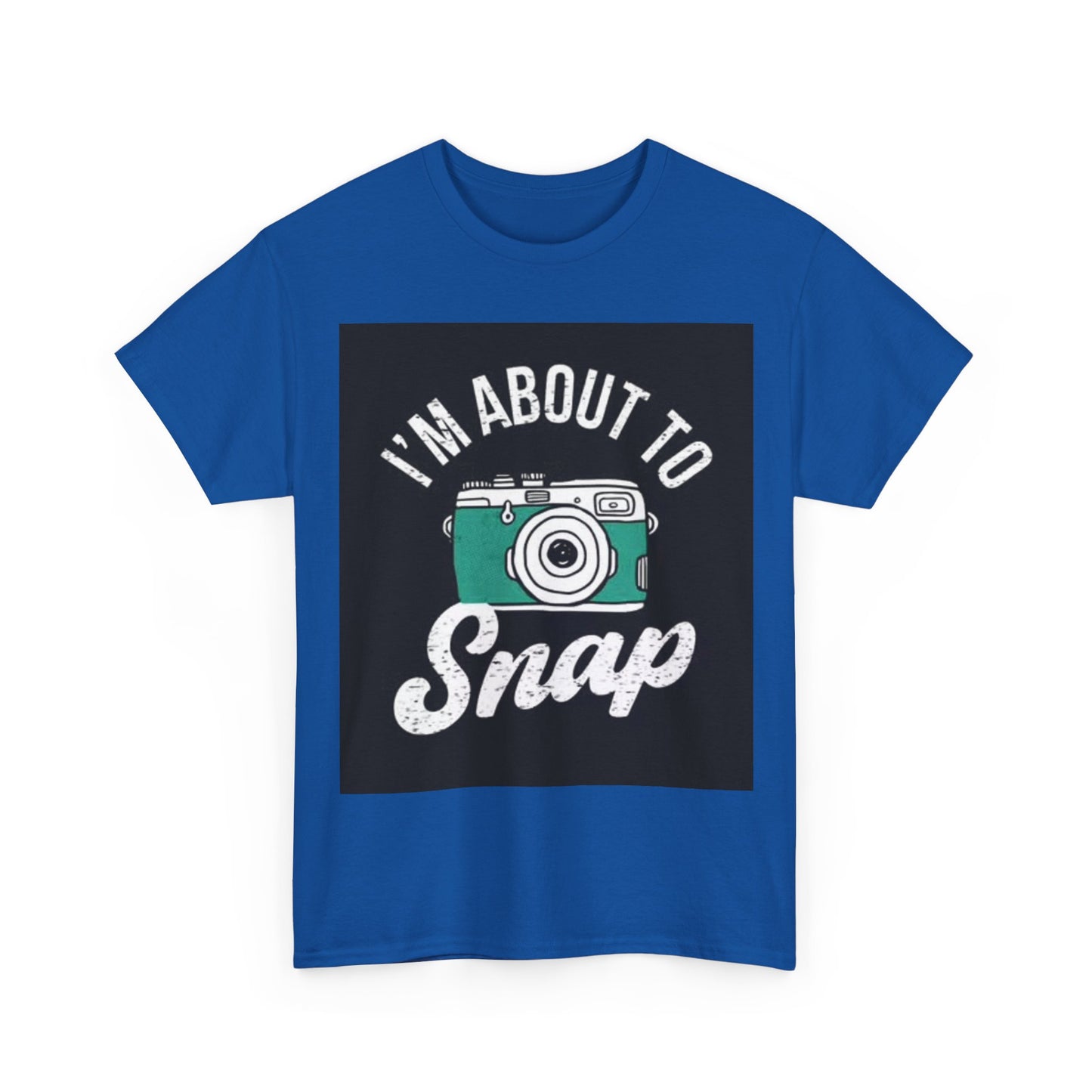 Im About To Snap Photographer Shirt Funny Camera Graphic Unisex Heavy Cotton Tee